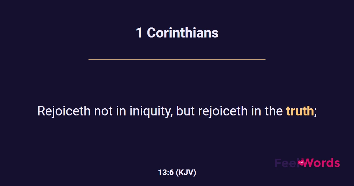 1 Corinthians 13:6