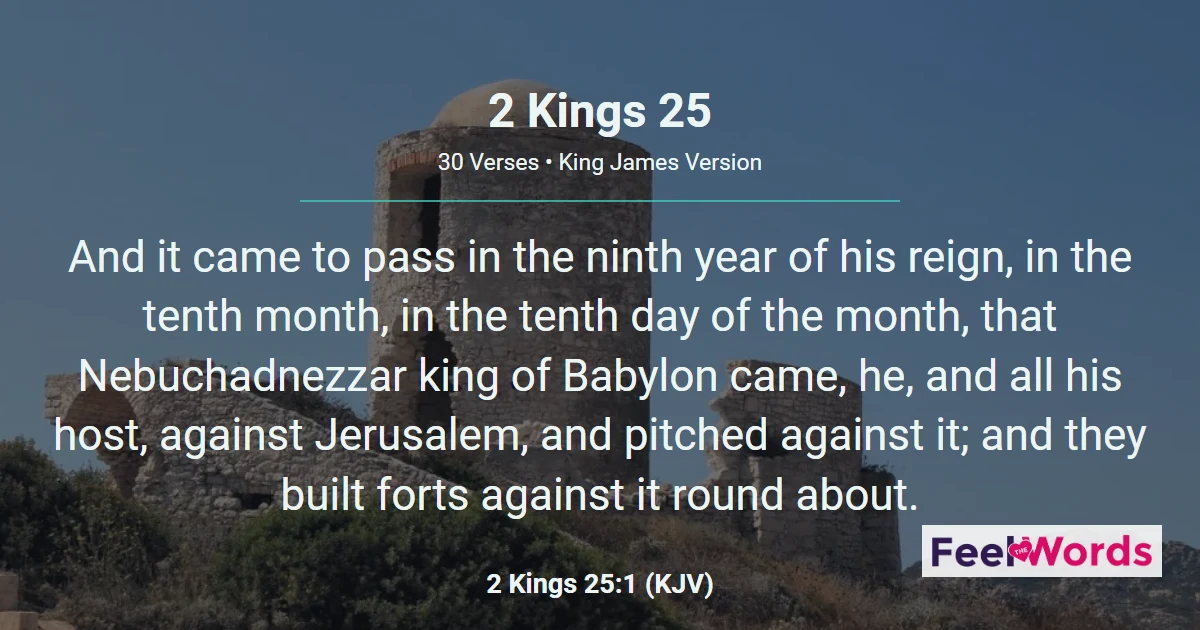 2 Kings Chapter 25 – Jerusalem Destroyed and Jehoiachin's Release