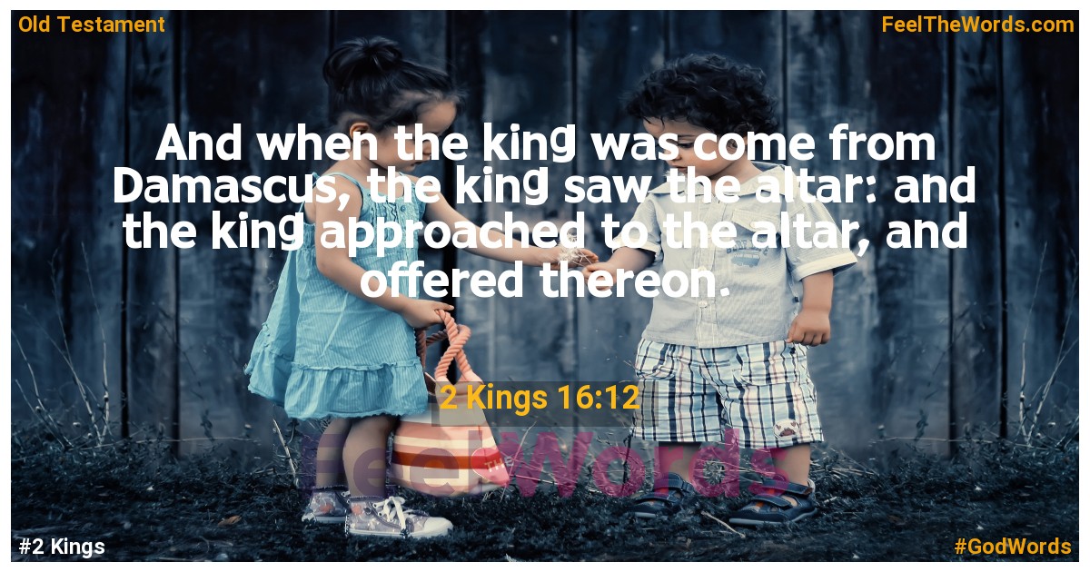 2 Kings 16:12