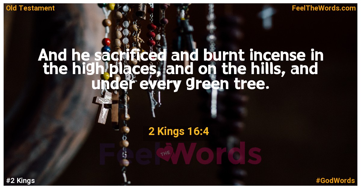 2 Kings 16:4