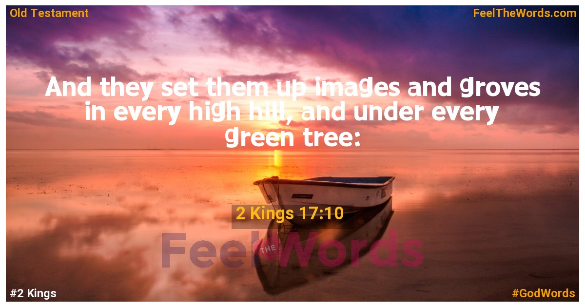 2 Kings 17:10