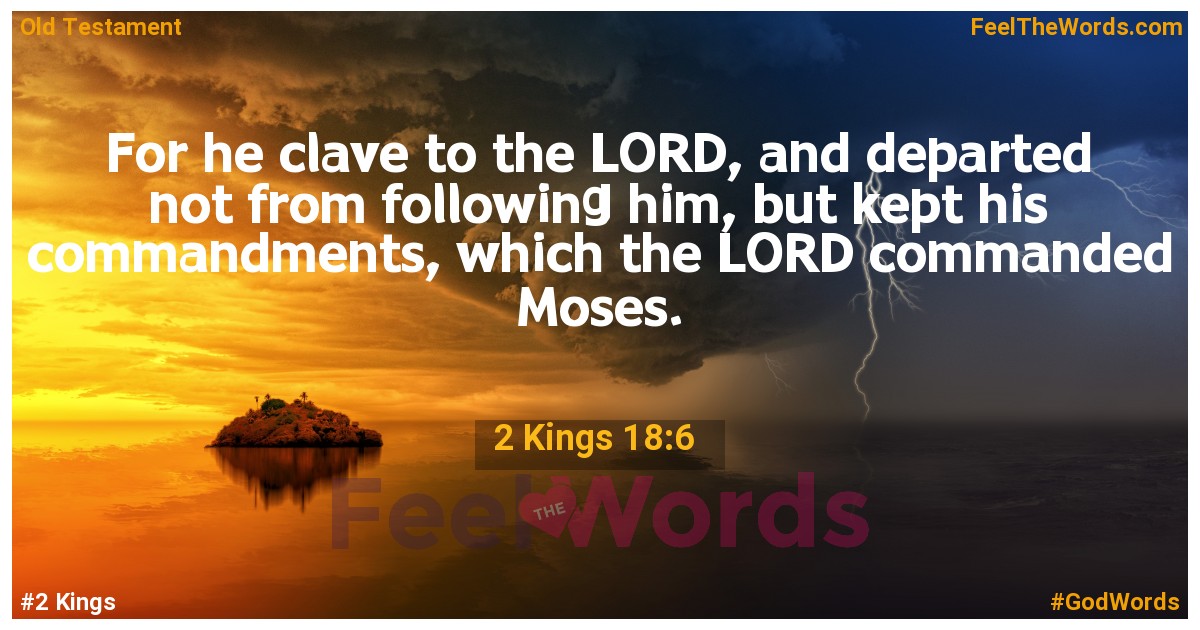 2 Kings 18:6