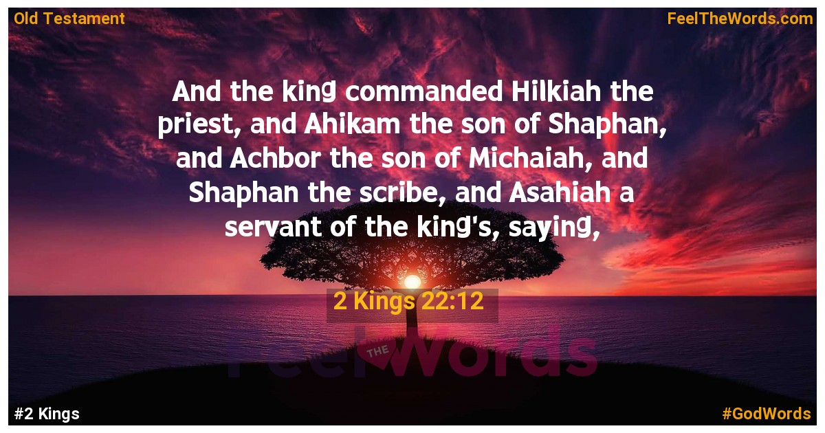 2 Kings 22:12
