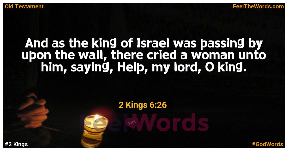 2 Kings 6:26