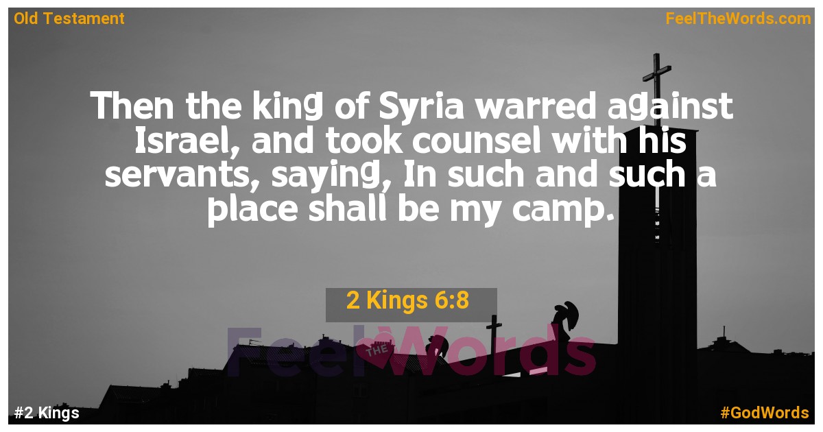 2 Kings 6:8