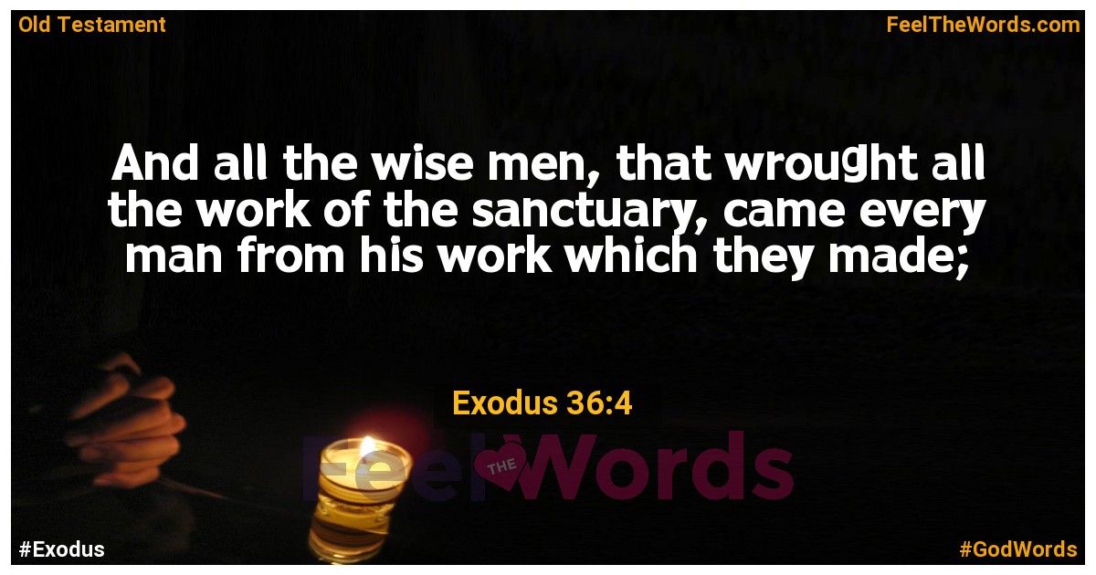 Exodus 36:4