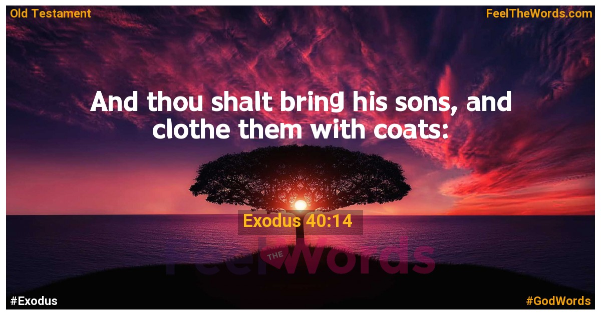 Exodus 40:14