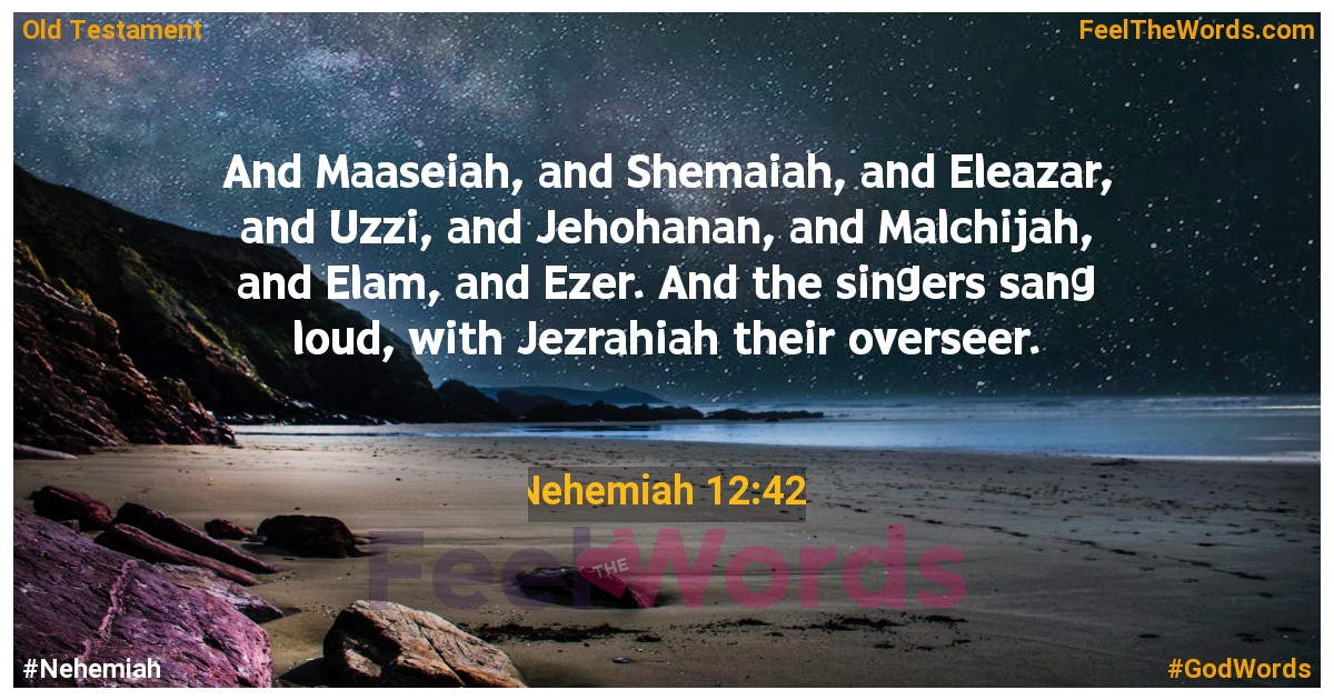Nehemiah 12:42