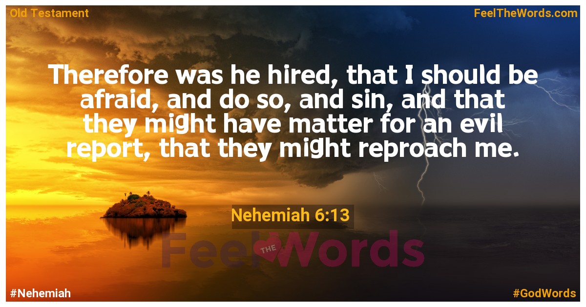 Nehemiah 6:13