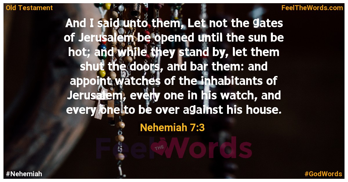 Nehemiah 7:3