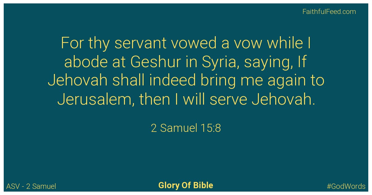 2-samuel 15:8 - Asv