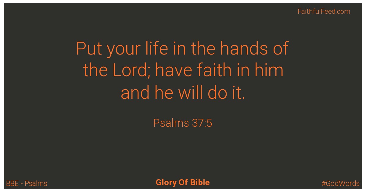 Psalms 37:5 - Bbe