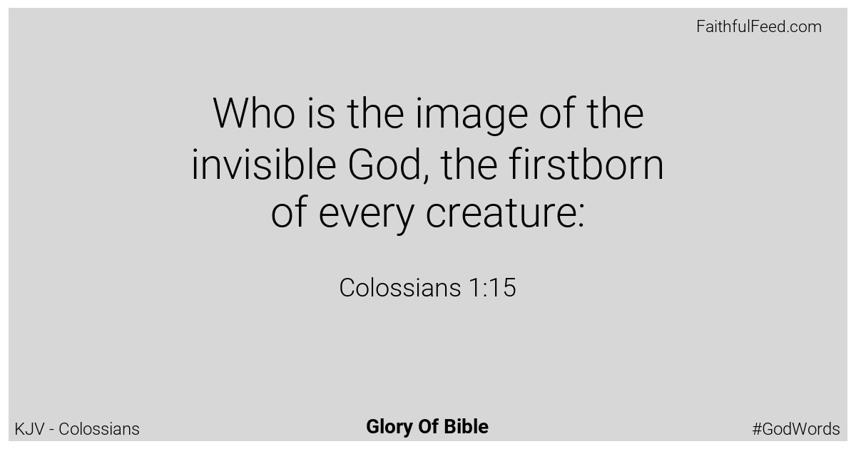 Colossians 1:15 - Kjv