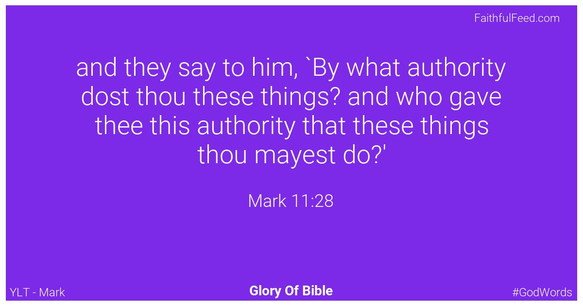 Mark 11:28 - Ylt