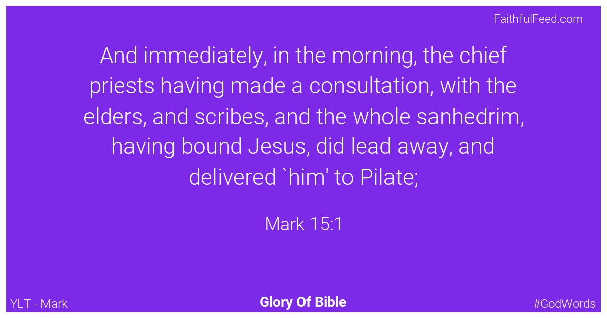 Mark 15:1 - Ylt