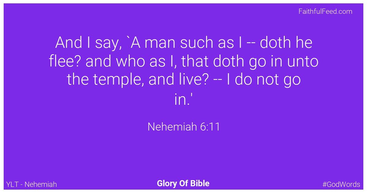 Nehemiah 6:11 - Ylt